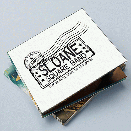 Sloane Square Band : Live In Saint Rémy De Provence - The Concert